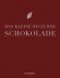 Accessoires & Bücher - Das kleine Buch der Schokolade, Dagmar Ehrlich ISBN: 9783833816567 Accessoires & Bücher - Das kleine Buch der Schokolade, Dagmar Ehrlich ISBN: 9783833816567