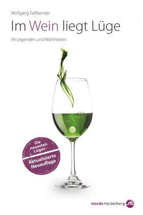 Accessoires & Bücher - Im Wein liegt Lüge. Die neuesten Lügen - Aktualisierte Neuausgabe - Wolfgang Faßbender ISBN: 978-3-938839-34-9 Accessoires & Bücher - Im Wein liegt Lüge. Die neuesten Lügen - Aktualisierte Neuausgabe - Wolfgang Faßbender ISBN: 978-3-938839-34-9