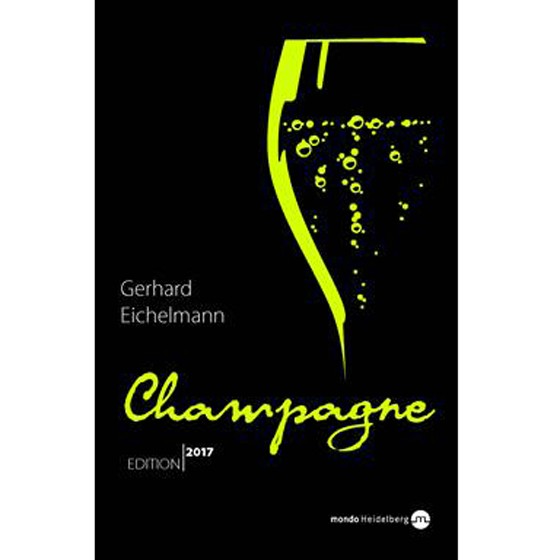 Champagne Edition 2017 - Gerhard Eichelmann von Mondo Verlag Champagne Edition 2017 - Gerhard Eichelmann von Mondo Verlag